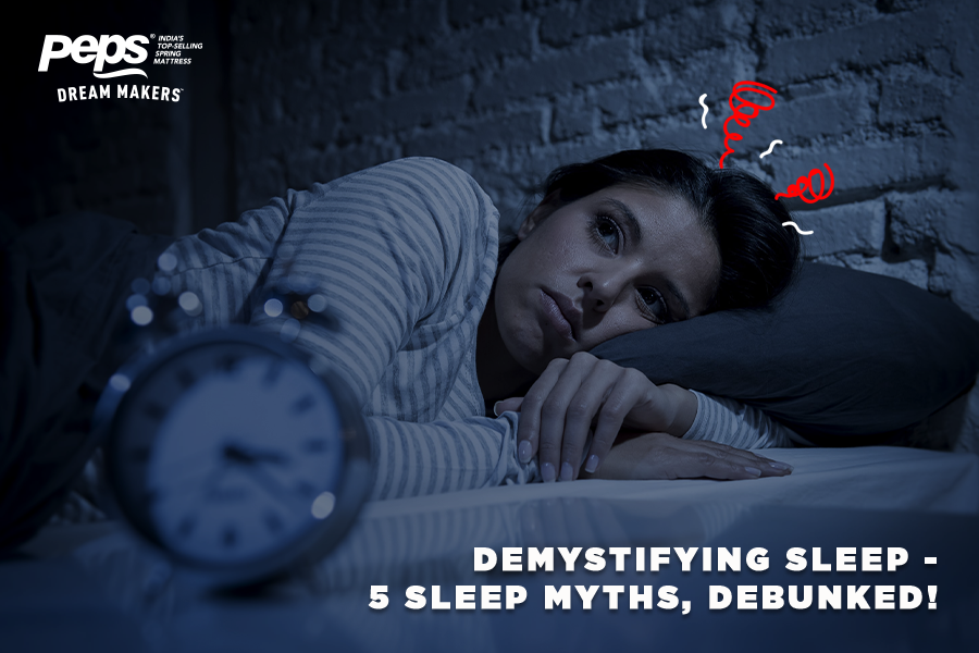 Demistifying Sleep – 5 Sleep Myths, Debunked!