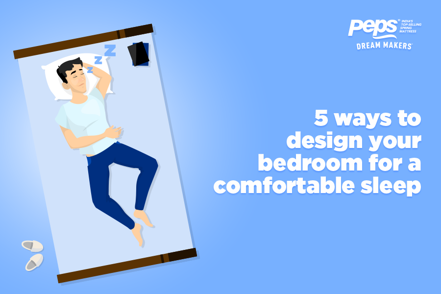 Five Ways To Design Your Bedroom For Comfortable Sleep