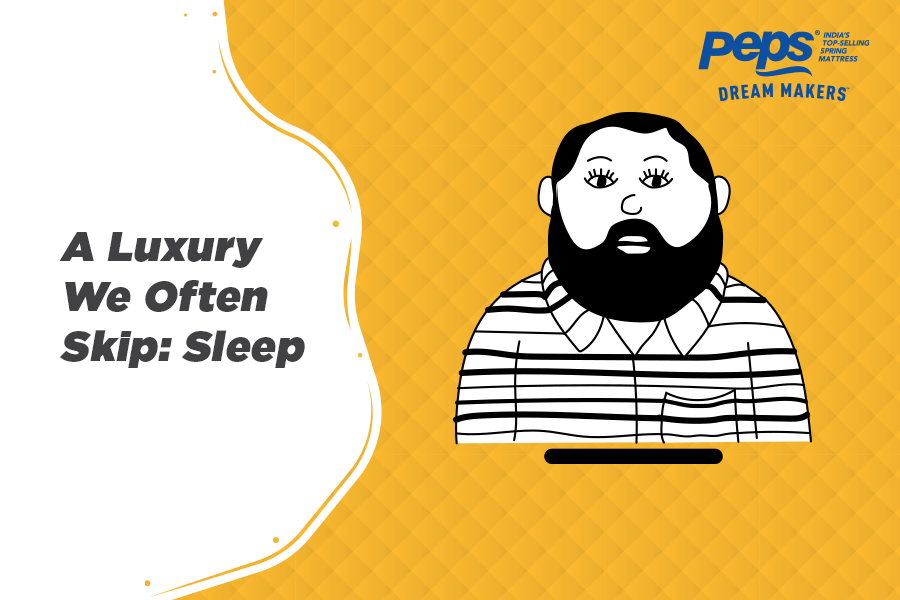 A luxury we often skip: Sleep